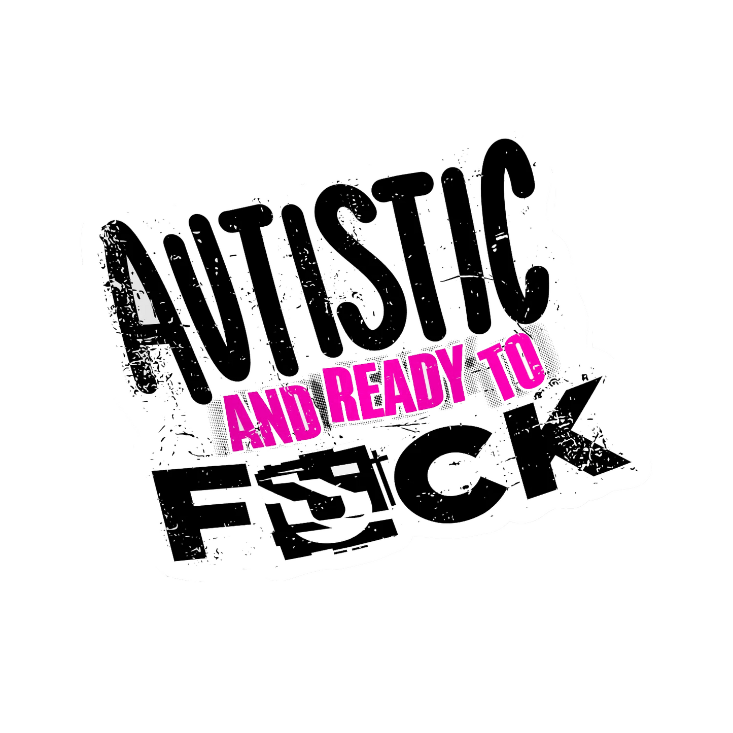 Autistic Fuck - Hard Hat Decal