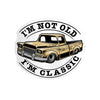 Not Too Old, I Am Classic - Hard Hat Decal